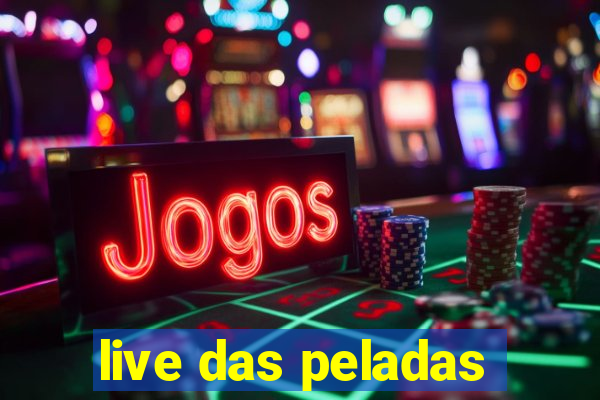 live das peladas